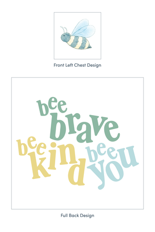 A product design mockup showing two views on a white background: a small front left chest design with a blue and yellow striped bee, and a larger full back design with the phrase 'bee brave bee kind bee you' in playful green, yellow, and blue lettering.
